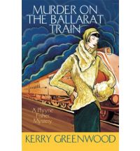 Murder on the Ballarat Train by Kerry Greenwood