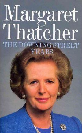 The Downing Street Years by Margaret Thatcher